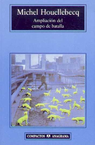 Ampliación Del Campo De Batalla.    Michel   Houellebecq