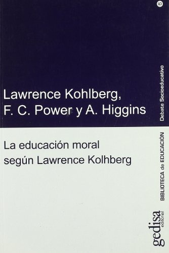 La Educación Moral Según Lawrence Kohlberg, De Kohlberg-power-higgins. Editorial Gedisa, Tapa Blanda, Edición 1 En Español