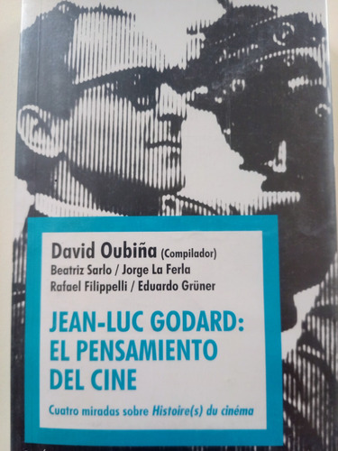 Jean-luc Godard: El Pensamiento Del Cine. David Oubiña