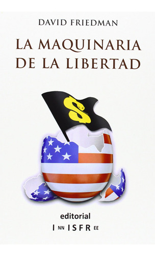 La Maquinaria De La Libertad  -  Friedman, David