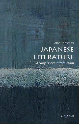 Japanese Literature: A Very Short Introduction, De Alan Tansman. Editorial Oxford University Press Inc, Tapa Blanda En Inglés