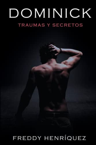 Dominick: Traumas Y Secretos: 1 -serie Adictos Trilogy-