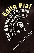 Edith Piaf : The Wheel Of Fortune: The Official Autobiograph
