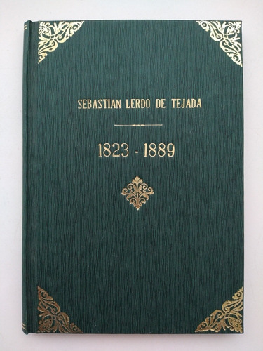 Sebastián Lerdo De Tejada 1823-1889