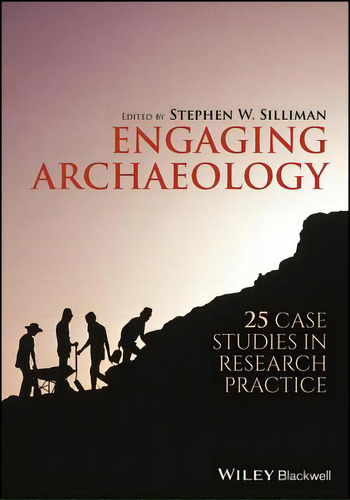 Engaging Archaeology, De Silliman, Stephen W.. Editorial Blackwell Publ, Tapa Blanda En Inglés