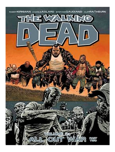 The Walking Dead Volume 21: All Out War Part 2 (paperb. Ew07