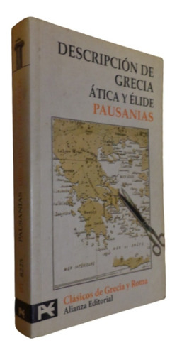 Pausanias. Descripción De Grecia. Ática Y Élide. Alianza