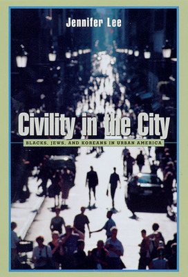 Libro Civility In The City: Blacks, Jews, And Koreans In ...