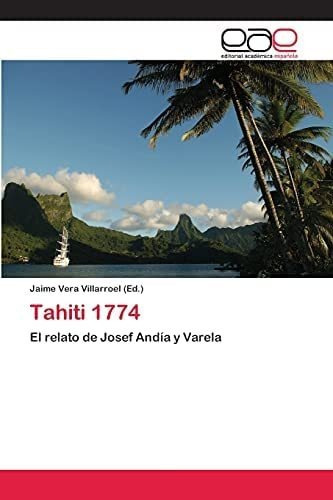 Libro: Tahiti 1774: El Relato Josef Andía Y Varela (spani&..