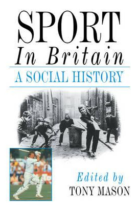 Libro Sport In Britain - Tony Mason
