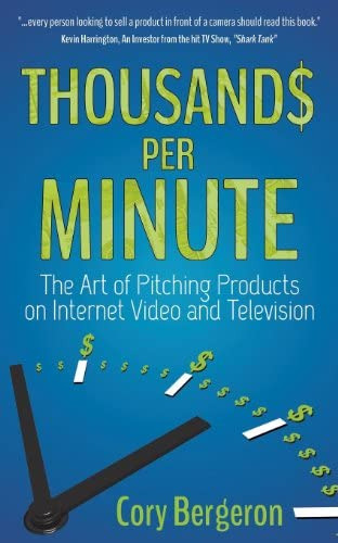 Thousands Per Minute: The Art Of Pitching Products On Internet, Video And Television, De Bergeron, Cory. Editorial Morgan James Publishing, Tapa Blanda En Inglés