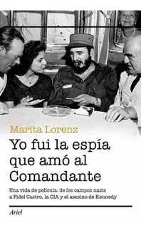 Yo Fui La Espia Que Amo Al Comandante