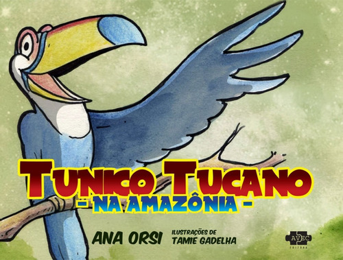 Tunico tucano na Amazonia, de Orsi, Ana. Avec Editora e Comércio de Livros Ltda., capa mole em português, 2015