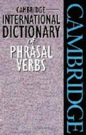 Cambridge International Dictionary Of Phrasal Verbs - Phras