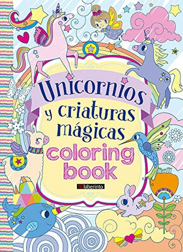 Unicornios y criaturas mágicas. Coloring book, de Brezzi, Sara. Editorial Ediciones del Laberinto, tapa pasta blanda, edición 1 en español, 2018