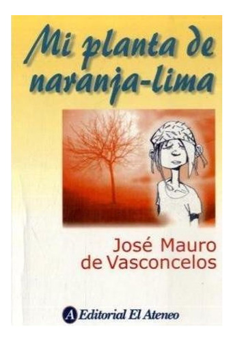 Mi Planta De Naranja Lima / José Mauro De Vasconcelos