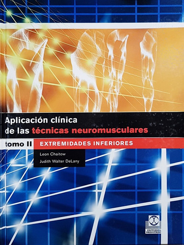 Aplicación Clínica De Las Técnicas Neuromusculares. 