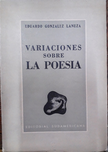 6994 Variaciones Sobre La Poesía - González Lanuza, Eduardo