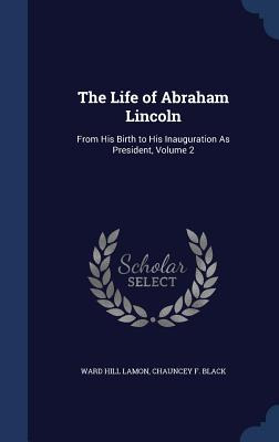 Libro The Life Of Abraham Lincoln: From His Birth To His ...