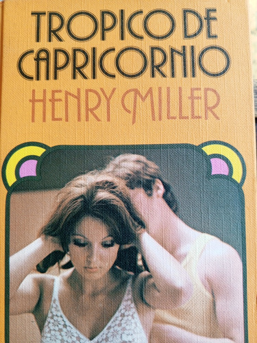 Trópico De Capricornio. Henry Miller