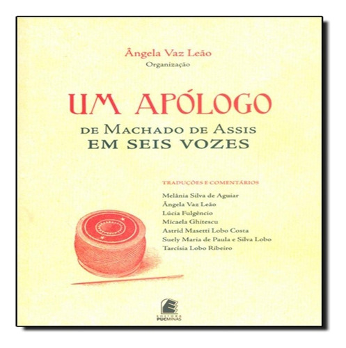 Apologo, Um: De Machado De Assis Em Seis Vozes - Acompanha Cd Rom, De Leao. Editora Editora Puc Minas, Capa Mole, Edição 1 Em Português, 2015