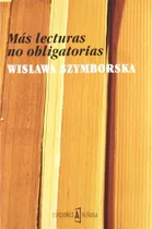 Comprar Libro Mas Lecturas No Obligatorias De Szymborska Wislawa
