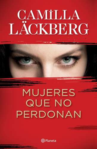 Mujeres Que No Perdonan - Camilla Lackberg