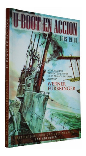 U - Boot En Accion 1915 1918 - Werner Furbringer