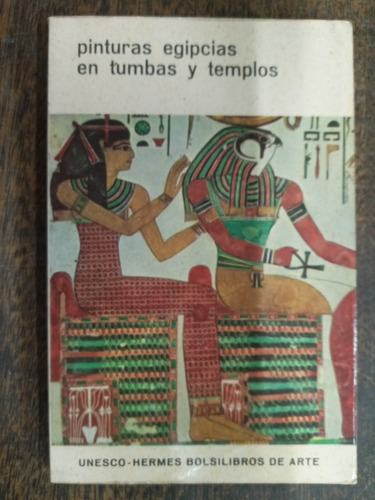 Pinturas Egipcias En Tumbas Y Templos * Unesco Hermes *