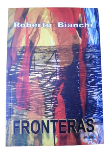 Fronteras / Roberto Bianchi / Poesía / Abrace Editora