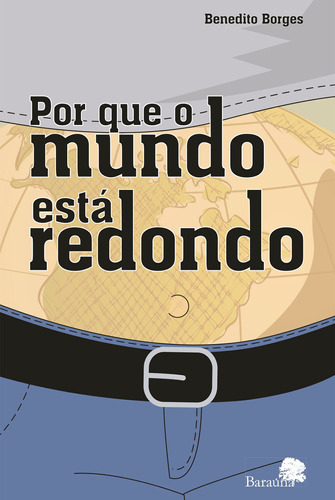 Por que o mundo está redondo, de Borges, Benedito. Editora Meta Impressão e Soluções Digitais Ltda., capa mole em português, 2010