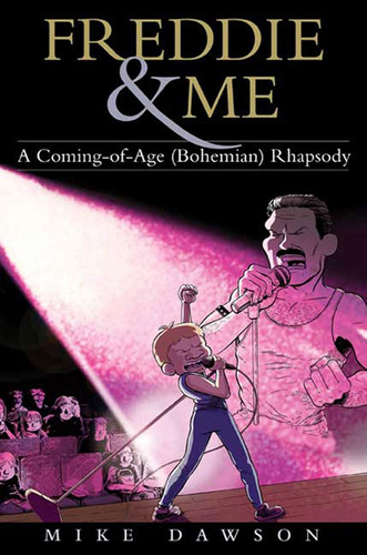 Libro: Freddie & Me: Una Rapsodia Sobre La Mayoría De Edad (