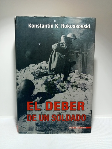 El Deber De Un Soldado - Konstantin K - Inédita Editores 