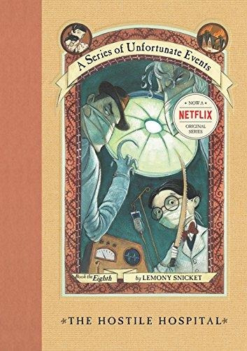 The Hostile Hospital - A Series Of Unfortunate Events 8