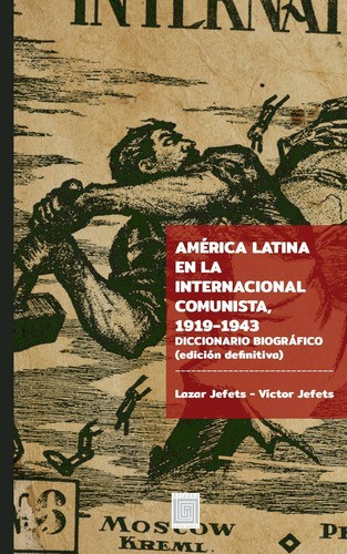 América Latina En La Internacional Comunista, 1919-1943, De Jeifets , Víctor.., Vol. 1.0. Editorial Ariadna Ediciones, Tapa Blanda, Edición 1.0 En Español, 2019