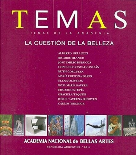Temas De La Academia 2011 La Cuestion De La Belleza - Academ