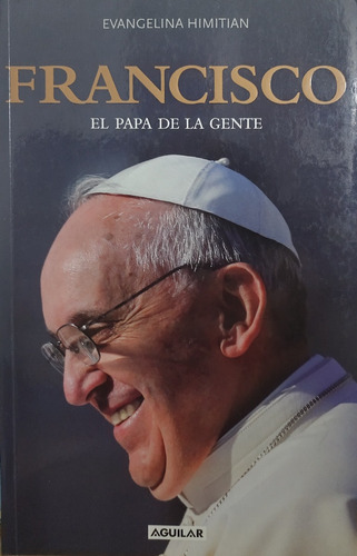 Francisco El Papa De La Gente  - Evangelina Himitian