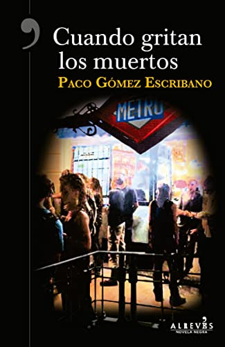 Cuando Gritan Los Muertos (novela Negra)