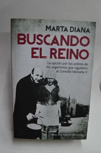 Buscando El Reino. Marta Diana. Planeta. /s