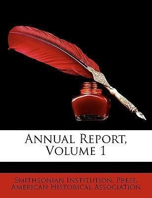 Annual Report, Volume 1 - Smithsonian Institution Press