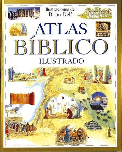 Libro: Atlas Bíblico Ilustrado. Delf, Brian. San Pablo Edito