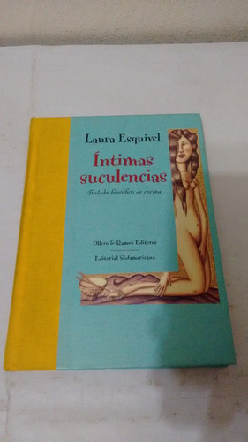 Intimas Suculencias De Laura Esquivel - Sudamericana (usado)