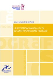 La Interpretación De La Ley En El Constitucionalismo Mexican