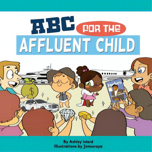 Abc For The Affluent Child, De Jonsuraya. Editorial Lightning Source Inc, Tapa Blanda En Inglés