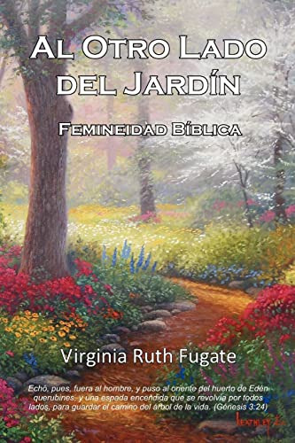 Al Otro Lado Del Jardin: Femineidad Biblica (spanish Edition