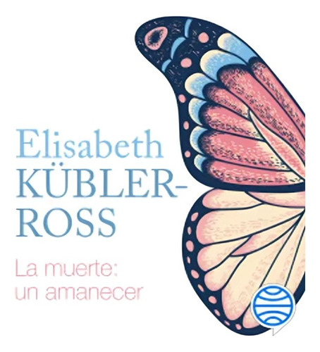 Libro La Muerte: Un Amanecer /elisabeth Kublerross
