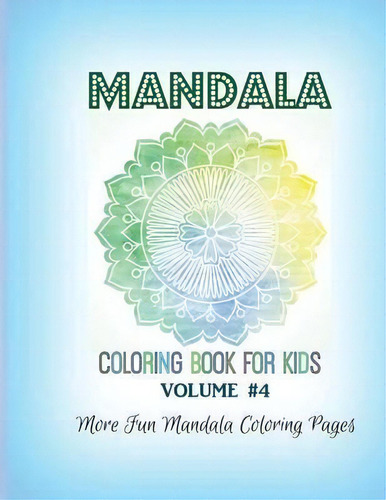 Mandala Coloring Book For Kids, De Kids World Coloring. Editorial Healthy For Life Diet Fitness Journals, Tapa Blanda En Inglés