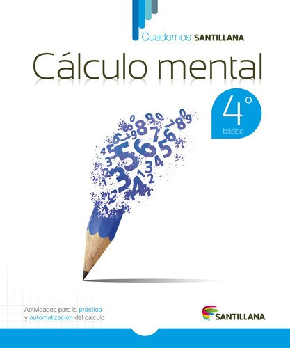 Cuaderno Santillana Calculo Mental 4. Editorial: Santillana