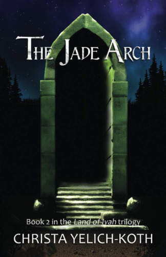 Libro: The Jade Arch (land Of Iyah)