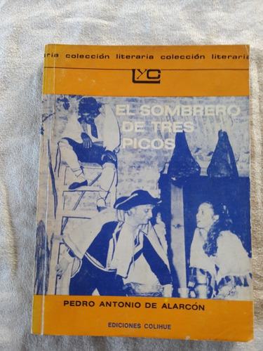 El Sombrero De Tres Pico - Pedro Antonio De Alarcon Colihue